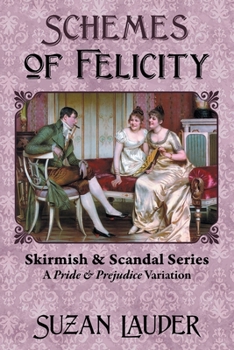 Paperback Schemes of Felicity: A Pride and Prejudice Variation Book