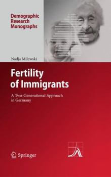 Hardcover Fertility of Immigrants: A Two-Generational Approach in Germany Book