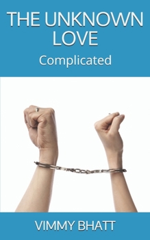 Paperback The Unknown Love: Complicated Book