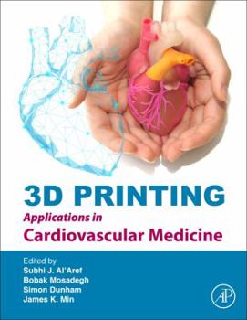 Hardcover 3D Printing Applications in Cardiovascular Medicine Book