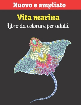 Vita marina Libro da colorare per adulti: Libri da colorare sull'oceano per il relax degli adulti