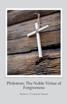 Paperback Philemon: The Noble Virtue of Forgiveness Book
