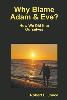 Paperback Why Blame Adam and Eve? Book