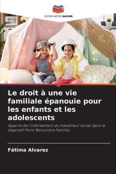 Paperback Le droit à une vie familiale épanouie pour les enfants et les adolescents [French] Book