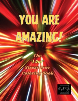 Paperback You Are amazing!: The "I Am" Stress Free Coloring Book
