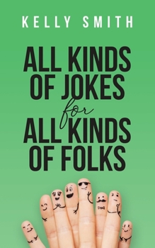 Paperback All Kinds of Jokes: for All Kinds of Folks Book