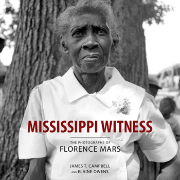Hardcover Mississippi Witness: The Photographs of Florence Mars Book