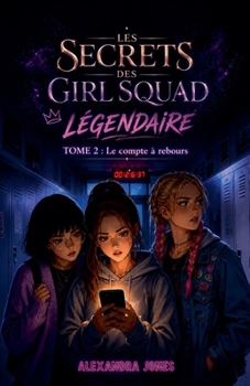 GIRL SQUAD LÉGENDAIRE TOME 2 Le Compte à Rebours