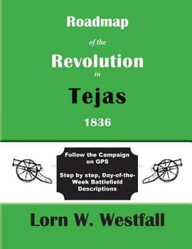 Paperback Roadmap of the Revolution in Tejas 1836 Book