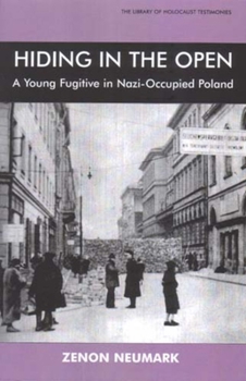 Paperback Hiding in the Open: A Young Fugitive in Nazi-Occupied Poland Book