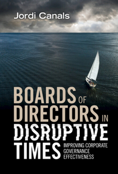 Hardcover Boards of Directors in Disruptive Times: Improving Corporate Governance Effectiveness Book