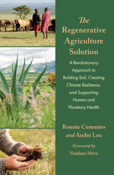 Paperback The Regenerative Agriculture Solution: A Revolutionary Approach to Building Soil, Creating Climate Resilience, and Supporting Human and Planetary Heal Book