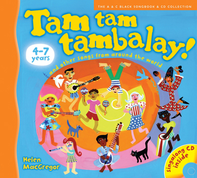 Paperback Tam Tam Tambalay!: And Other Songs from Around the World Book