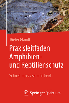 Paperback Praxisleitfaden Amphibien- Und Reptilienschutz: Schnell - Präzise - Hilfreich [German] Book