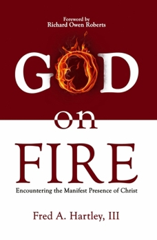 Paperback God on Fire: Encountering the Manifest Presence of Christ Book