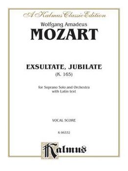 Paperback Exsultate Jubilate, K. 165 (Motet for Soprano): Motet for Soprano (Latin Language Edition), Vocal Score (Kalmus Edition) (Latin Edition) Book