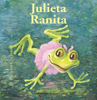 Julieta Ranita (Bichitos curiosos series) - Book #33 of the Drôles de petites bêtes - Giboulées