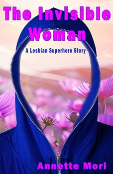 Paperback The Invisible Woman: A Lesbian Superhero Story Book