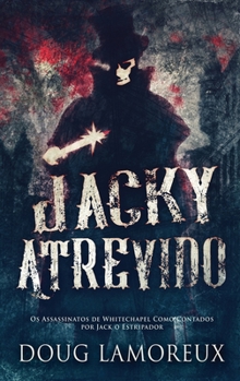 Hardcover Jacky Atrevido: Os Assassinatos de Whitechapel Como Contados por Jack o Estripador [Portuguese] [Large Print] Book