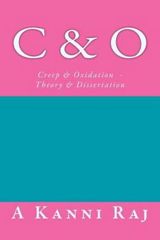 Paperback C & O: Creep & Oxidation - Theory & Dissertation Book