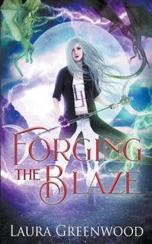 Forging The Blaze - Book #3 of the Dragon Duels