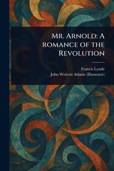 Paperback Mr. Arnold: A Romance of the Revolution Book