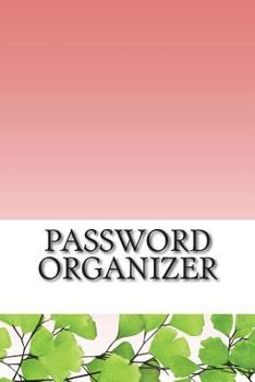 Paperback Password Organizer: Password book is an organizer very easy, basic, efficiency to helps you to track of login/username and password you cr Book