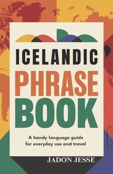 Icelandic Phrase Book: A Handy Language Guide for Everyday Use and Travel
