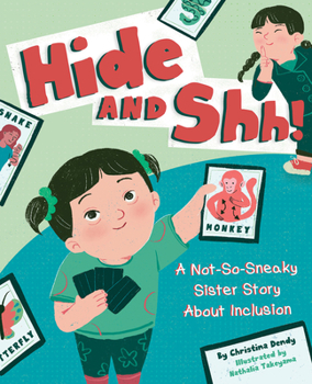 Hardcover Hide and Shh!: A Not-So-Sneaky Sister Story about Inclusion Book