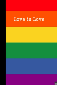 Paperback Love is Love: Rainbow Pride Flag Journal / Notebook, 100 pages, Gift for Boy Girl Teens Woman Men Him Her, Gay LGBT+ Book