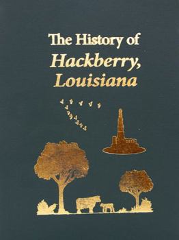 Hardcover The History of Hackberry, Louisiana Book