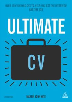 Paperback Ultimate CV: Over 100 Winning CVs to Help You Get the Interview and the Job (Ultimate Series) Book