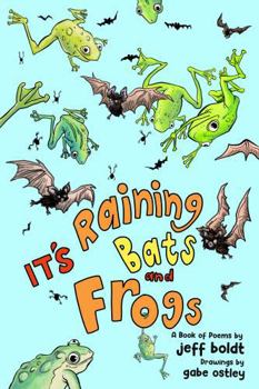 Paperback It's Raining Bats and Frogs: A Book of Poems Book