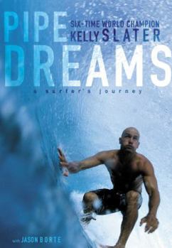 Hardcover Pipe Dreams: A Surfer's Journey Book