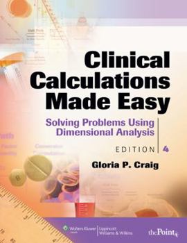 Paperback Clinical Calculations Made Easy: Solving Problems Using Dimensional Analysis Book