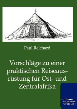 Paperback Vorschläge zu einer praktischen Reiseausrüstung für Ost- und Zentralafrika [German] Book