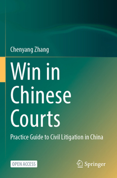 Paperback Win in Chinese Courts: Practice Guide to Civil Litigation in China Book