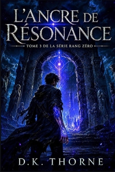 Paperback L'Ancre de Résonance: Troisième tome de la série Rank Zero [French] Book