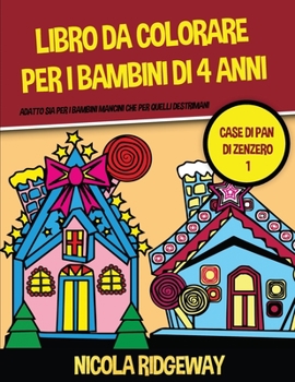 Paperback Libro da colorare per i bambini di 4 anni (Case di pan di Zenzero 1) [Italian] Book