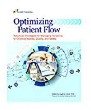 Paperback Optimizing Patient Flow: Advanced Strategies for Managing Variability to Enhance Access, Quality, and Safety Book