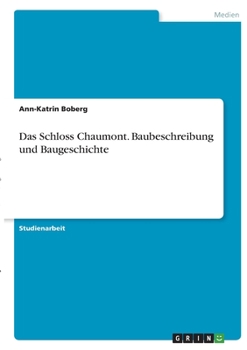 Paperback Das Schloss Chaumont. Baubeschreibung und Baugeschichte [German] Book