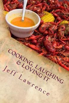 Paperback Cooking, Laughing & Loving It: The Best Cookbook You Will Ever Read Book