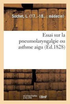 Paperback Essai Sur La Pneumolaryngalgie Ou Asthme Aigu [French] Book