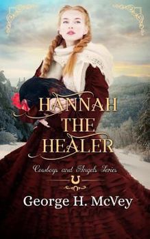 Hannah the Healer - Book #7 of the Cowboys and Angels