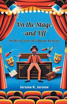 Paperback On The Stage-And Off The Brief Career Of A Would-Be Actor Book