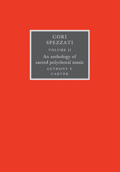 Paperback Cori Spezzati: Volume 2: An Anthology of Sacred Polychoral Music Book
