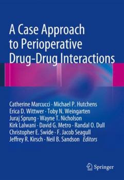 Paperback A Case Approach to Perioperative Drug-Drug Interactions Book