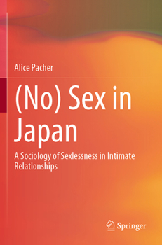 Paperback (No) Sex in Japan: A Sociology of Sexlessness in Intimate Relationships Book