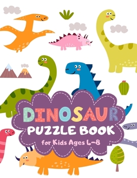 Dinosaur Puzzle Book for Kids Ages 4-8: Dino Family Theme A Fun Kid Workbook Game for Learning, Coloring, Mazes, Sudoku and More! Best Holiday and Birthday Gift Idea