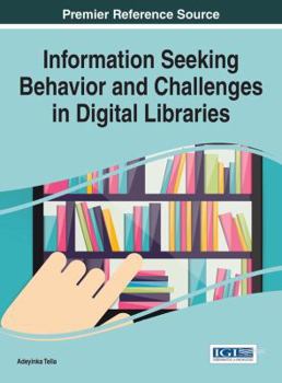 Hardcover Information Seeking Behavior and Challenges in Digital Libraries Book